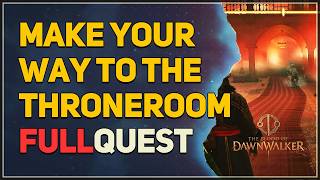 Make your way to the throneroom The Blood of Dawnwalker