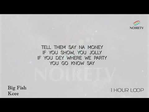 Kcee 'Big Fish' 1Hr Lyrics Loop