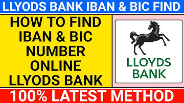 lloyds bank iban number where to find | iban & bic code llyods bank | Swift code