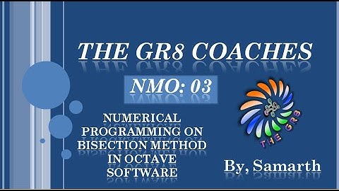 Numerical Programming of Bisection Method in Octave|NMO|Video No.: 03|Samarth #engineering #studies
