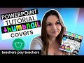 PowerPoint Tutorial | Thumbnail Covers | Tips for Teachers Pay Teachers