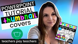 PowerPoint Tutorial | Thumbnail Covers | Tips for Teachers Pay Teachers