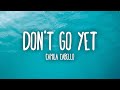 Capture de la vidéo Camila Cabello - Don't Go Yet (Lyrics)