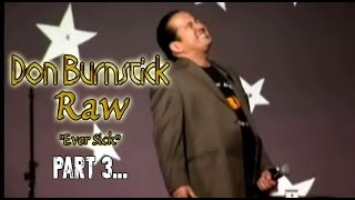 Don Burnstick - RAW "Ever Sick" (Pt.  3)
