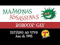 Mamonas Assassinas - Robocop Gay [Estúdio Ao Vivo Transamérica 1995]