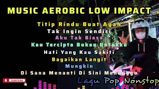 MUSIC AEROBIC LOW IMPACT _ Lagu Pop Nonstop_ Titip Rindu Buat Ayah. dll