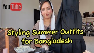 How I’m Styling Summer Outfits for Bangladesh