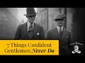 7 Things Confident Gentlemen Never Do | The Catholic Gentleman