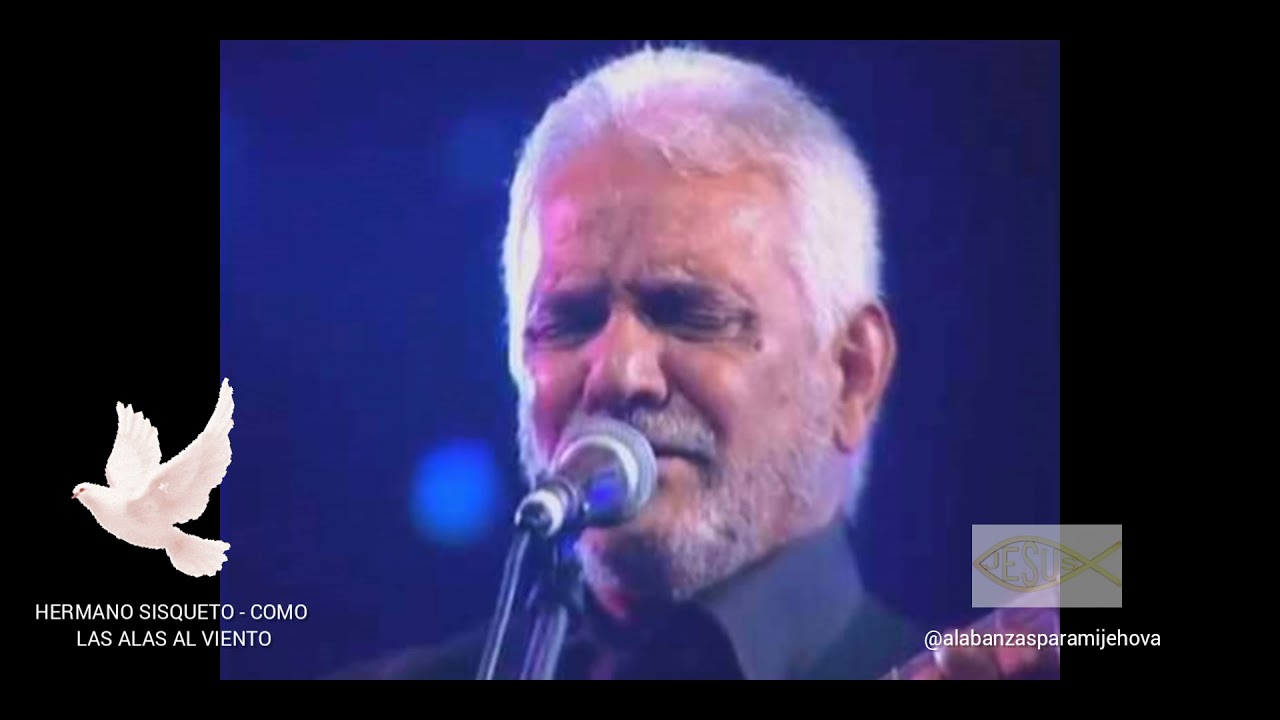 #alabanzasparamijehova# 🎼🎺Hermano Sisqueto - Como Las Alas Al Viento🎺🎼 -