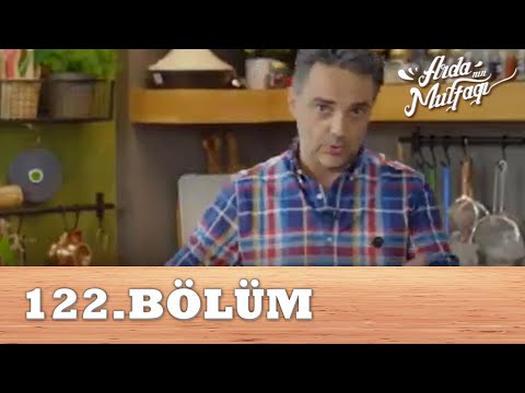 Arda'nın Mutfağı 122.Bölüm  - FULL BÖLÜM