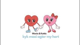 Wanie & Kattie - Kyk Mooi Agter My Hart