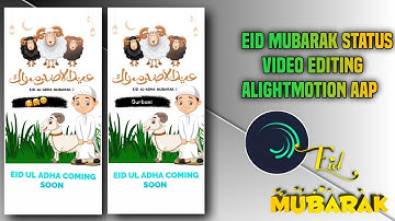 eid mubarak status video editing alightmotion 2022