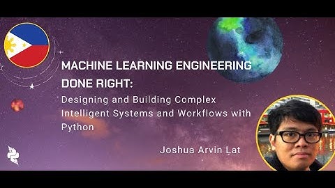 Joshua Arvin Lat  - Machine Learning Engineering Done Right