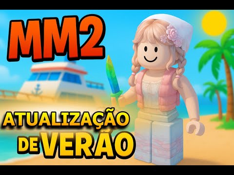 MM2 - Atualização de Verão chegou! 🌴☀️ | Roblox