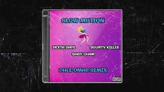 Dexta Daps x Bounty Killer x Baby Cham  - Slow Motion (Dale Omar Remix) Resimi