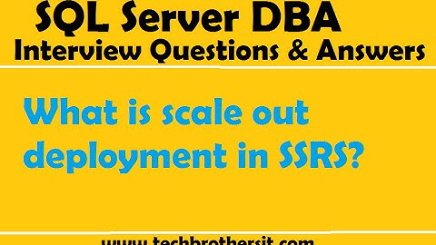 SQL Server DBA Interview Questions & Answers | What is scale out deployment in SSRS