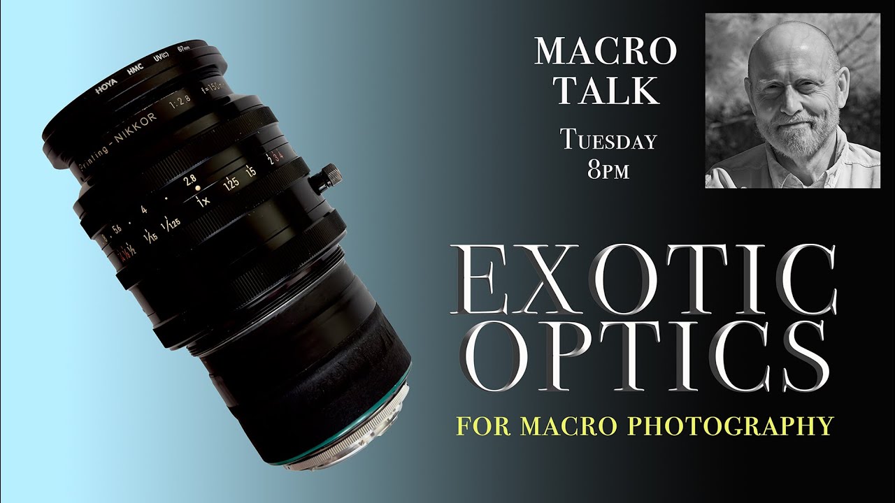 Exotic Optics - Macro Talk #114 - AWPhotography 10/15/24
