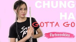 Chung Ha (청하) - Gotta Go [Flutecookies cover]