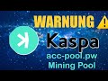 WARNUNG für KASPA acc Mining Pool ** UPDATE !
