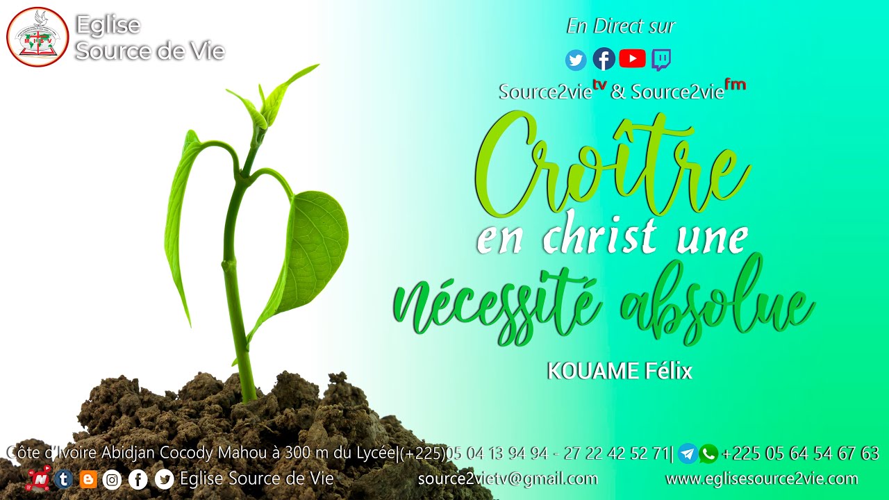 KOUAME Félix | Croître en Christ, une nécessité absolue - YouTube