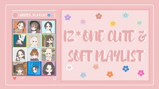 ♥ iz*one cute & soft playlist ♥ ♫꒰･‿･๑꒱ screenshot 4