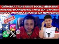 CR7HORAA TALKS ABOUT SOCIAL MEDIA BAN IN NEPAL? EFFECT PMSL WATCHPARTY? RULZ ON T2K NEW PLAYER? NGC