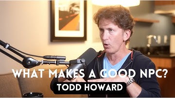 Todd Howard explains what makes a good NPC