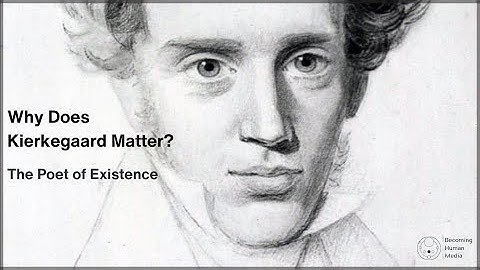 Why Does Kierkegaard Matter?