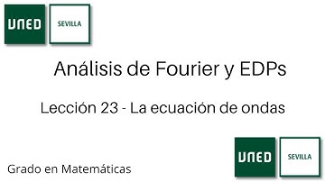 Lección 23 - La ecuación de ondas | Análisis de Fourier y EDPs | UNED