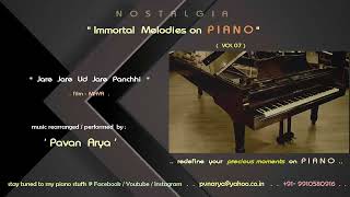Jare Jare Ud Jare Panchhi  Piano By  Pavan Arya   Immortal Melodies On Piano  Vol 07  Cover