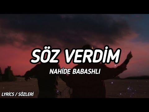 Nahide Babashlı - Söz Verdim [Lyrics / Sözleri]