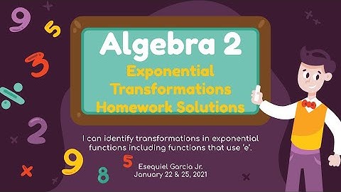 13. Section 7.2 Homework Transformations of Exponential Function