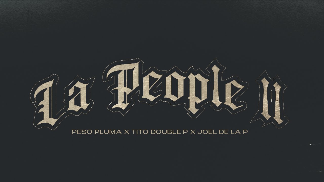 ⁣LA PEOPLE II (Video Oficial) - Peso Pluma, Tito Double P, Joel De La P