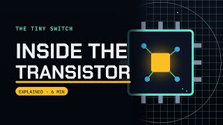 How a Transistor Works (the switch inside everything)