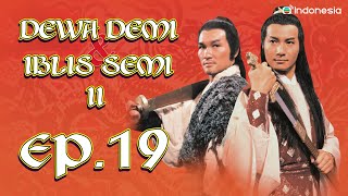 Dewa Demi & Iblis Semi episode 2  l  DEMI-GODS & SEMI-DEVILS ( II )  l EP.19 l TVB Indonesia