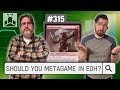 Should commander players metagame more  edhrecast 315