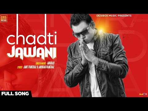 Anurag Muzik - Chadti Jawani | Latest Song 2020 | DesiBox Music