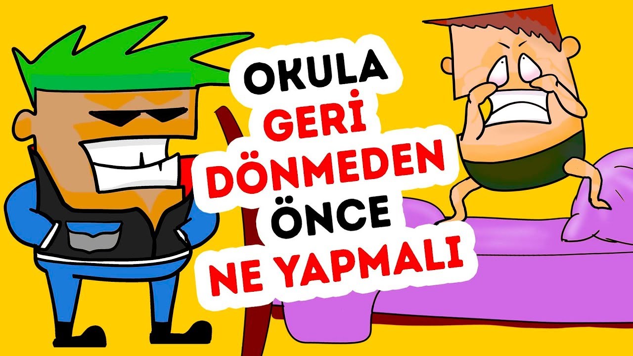 gençlik başımda duman Okula Geri Dönmeden Önce Neler Yapmalı