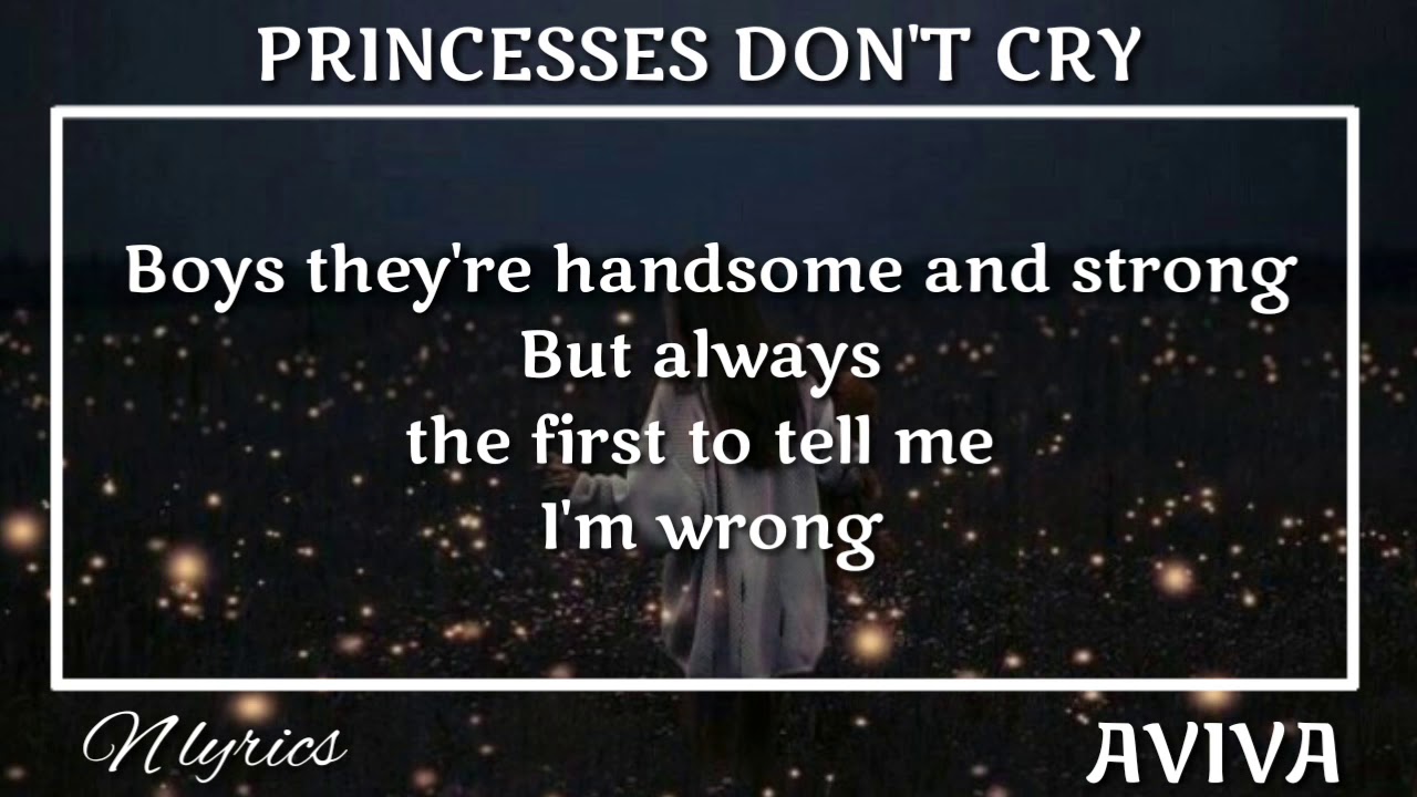 PRINCESSES DON'T CRY -AVIVA (N lyrics) - YouTube