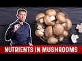 The Top Nutrients in Mushrooms Explained By Dr.Berg