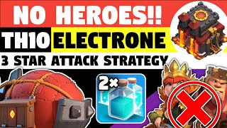 TH10 No Heroes! TH10 Electrone 3 Star war Attack Strategy - Electron Lavaloon Attack - COC