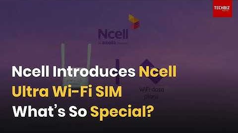 Ncell introduces Ncell Ultra Wifi Sim. Know the price and package.