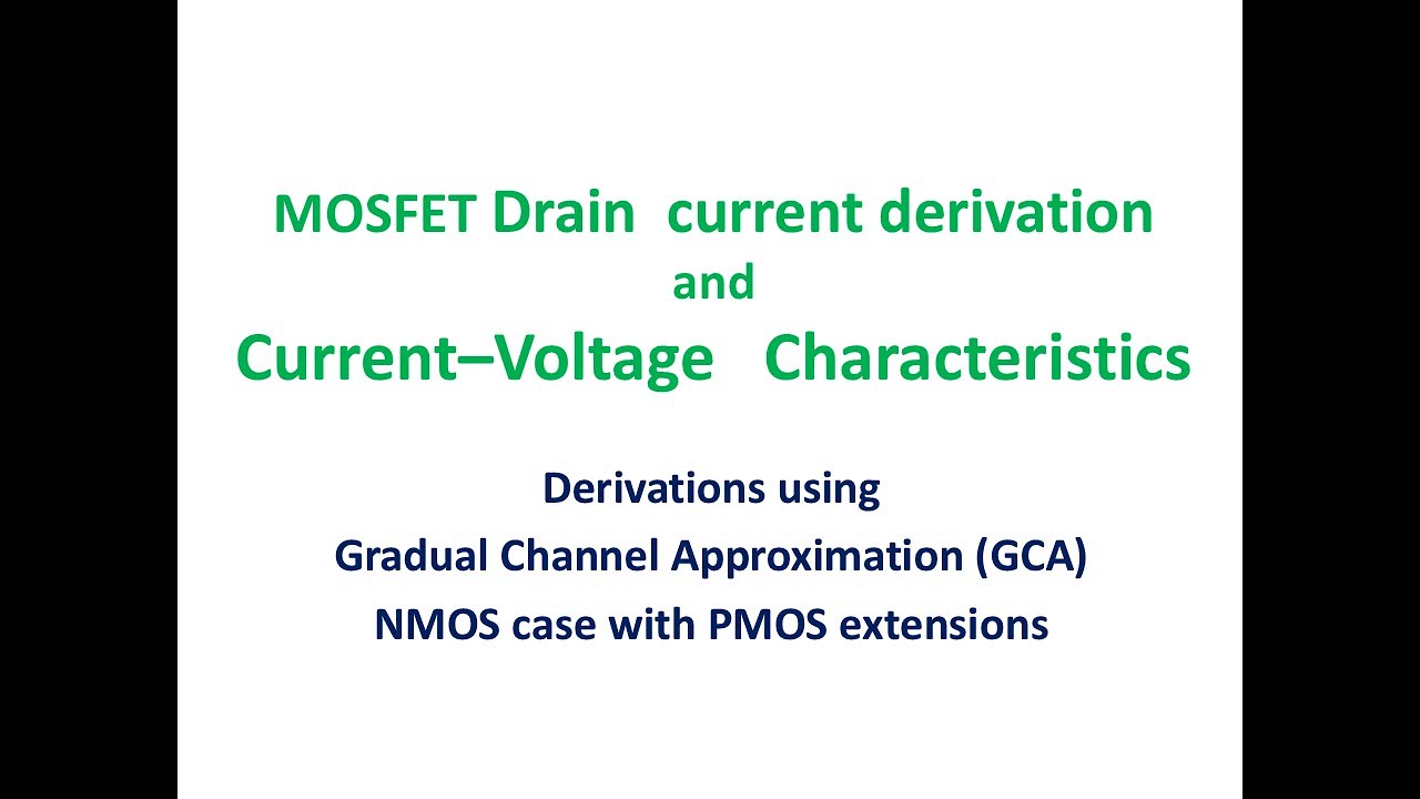 MOSFET I-V| GCA method| Dain Current derivation| NMOS | PMOS| Numerical Example | microelectronics