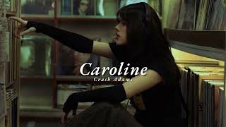 Vietsub | Caroline - Crash Adams | Lyrics Video