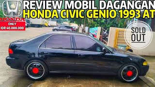 REVIEW MOBIL DAGANGAN - FOR SALE ‼ HONDA CIVIC SR4 1.6 GENIO TAHUN 1993 AT