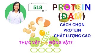 #518. Cách chọn PROTEIN CHẤT LƯỢNG CAO. Thực vật hay động vật?