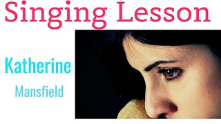 Singing Lessons - Katherine Mansfield - clear explanation Singing Lessons - Katherine Mansfield - clear explanation