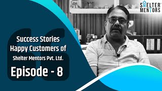 Success Stories | Happy Customer of Shelter Mentors Pvt Ltd | Episode-8 | Ganga Glitz by Goel Ganga