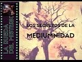 Los Secretos de la Mediumnidad - La Rueda del Misterio