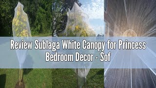 Review Sublaga White Canopy for Princess Bedroom Decor - Soft Smooth Playing Tent, Girls Room Decora screenshot 1